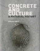 Concrete and Culture – A Material History