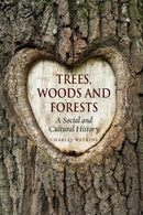 Trees, Woods and Forests – A Social and Cultural History