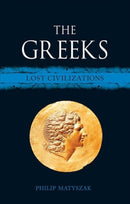 The Greeks – Lost Civilizations