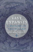 Vast Expanses – A History of the Oceans