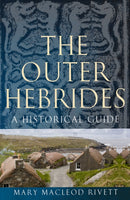 The Outer Hebrides : A Historical Guide-9781780273679