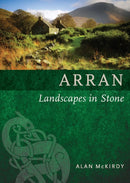 Arran : Landscapes in Stone-9781780273693