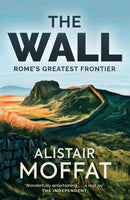 The Wall : Rome's Greatest Frontier-9781780274553