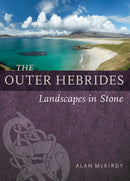 The Outer Hebrides : Landscapes in Stone-9781780275093