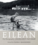 Eilean : The Island Photography of Margaret Fay Shaw-9781780275536