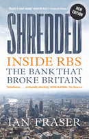 Shredded : Inside RBS, The Bank That Broke Britain-9781780276045