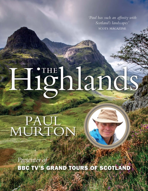 The Highlands : From the presenter of BBC TV's Grand Tours of the Scottish Islands-9781780277219