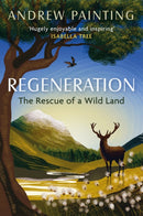Regeneration : The Rescue of a Wild Land-9781780277592