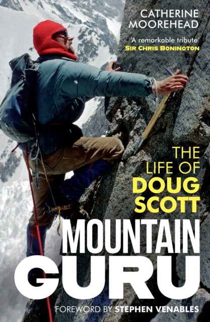 Mountain Guru : The Life of Doug Scott-9781780278315
