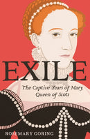 Exile : The Captive Years of Mary, Queen of Scots-9781780278384