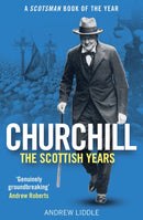 Churchill: The Scottish Years : A Scotsman Book of the Year-9781780278599