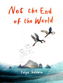 Not the End of the World : From the illustrator of the bestselling The Golden Mole-9781780278889