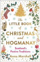 The Little Book of Christmas and Hogmanay : Scotland's Festive Traditions-9781780279602