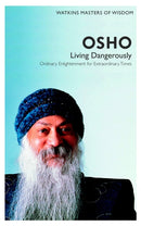 Watkins Masters of Wisdom: Osho : Living Dangerously: Ordinary Enlightenment for Extraordinary Times-9781780280073