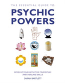 The Essential Guide to Psychic Powers : Develop Your Intuitive, Telepathic and Healing Skills-9781780281131