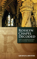 Rosslyn Chapel Decoded : New Interpretations of a Gothic Enigma-9781780284927