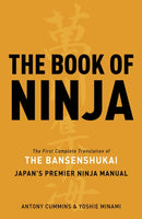 The Book of Ninja : The Bansenshukai  -  Japan's Premier Ninja Manual-9781780284934
