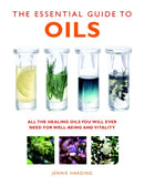 The Essential Guide to Oils : All the Oils You Will Ever Need for Health, Vitality and Well-being-9781780285160