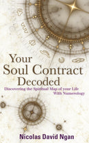 Your Soul Contract Decoded : Discovering the Spiritual Map of Your Life with Numerology-9781780285320