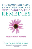 The Comprehensive Repertory for the New Homeopathic Remedies : A Guide to Strategic Prescribing-9781780287997
