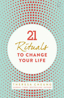 21 Rituals to Change Your Life : Daily Practices to Bring Greater Inner Peace and Happiness-9781780289878