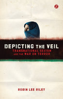 Depicting the Veil : Transnational Sexism and the War on Terror-9781780321288