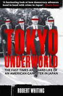 Tokyo Underworld : The fast times and hard life of an American Gangster in Japan-9781780330679