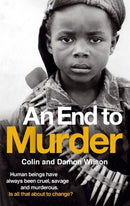 An End To Murder : Human beings have always been cruel, savage and murderous. Is all that about to change?-9781780331782