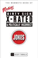 The Mammoth Book of More Dirty, Sick, X-Rated and Politically Incorrect Jokes-9781780338019