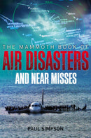 The Mammoth Book of Air Disasters and Near Misses-9781780338286