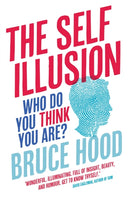 The Self Illusion : Why There is No 'You' Inside Your Head-9781780338729