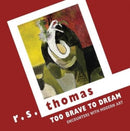 Too Brave to Dream : Encounters with Modern Art-9781780373072
