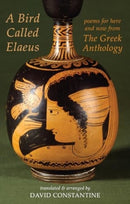A Bird Called Elaeus : poems for here and now from The Greek Anthology-9781780377223