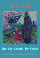 The Sky Around My Father : winner of the Mslexia Women's Poetry Pamphlet Competition-9781780377803