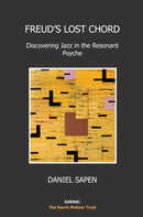 Freud's Lost Chord : Discovering Jazz in the Resonant Psyche-9781780490120