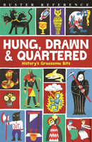 Hung, Drawn and Quartered : History's Gruesome Bits-9781780554778