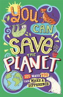 You Can Save The Planet : 101 Ways You Can Make a Difference-9781780556604