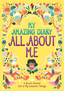 My Amazing Diary All About Me : A Secret Journal Full of My Favourite Things-9781780557205