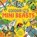 Colour Me: Mini Beasts : Fun and Facts for Fans-9781780557663