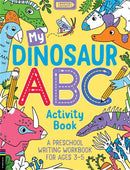 My Dinosaur ABC Activity Book : A Preschool Writing Workbook for Ages 3-5-9781780558530