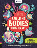 Brilliant Bodies Inside and Out : Explore How Every Body Works-9781780558899