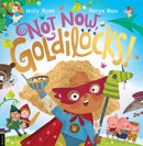 Not Now, Goldilocks!-9781780559681
