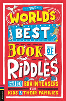 The World's Best Book of Riddles : More than 150 brainteasers for kids and their families-9781780559995