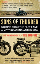 Sons of Thunder : Writing from the Fast Lane: A Motorcycling Anthology-9781780575247