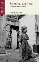Stamboul Sketches : Encounters in Old Istanbul-9781780600567