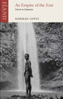 Empire of the East : Travels in Indonesia-9781780601021
