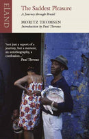 The Saddest Pleasure : A Journey through Brazil-9781780601038
