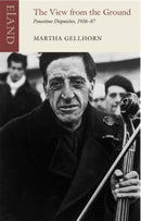 The View from the Ground : Peacetime Dispatches,1936-87-9781780601045
