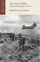 The Face of War : Writings from the Frontline,1937-1985-9781780601052