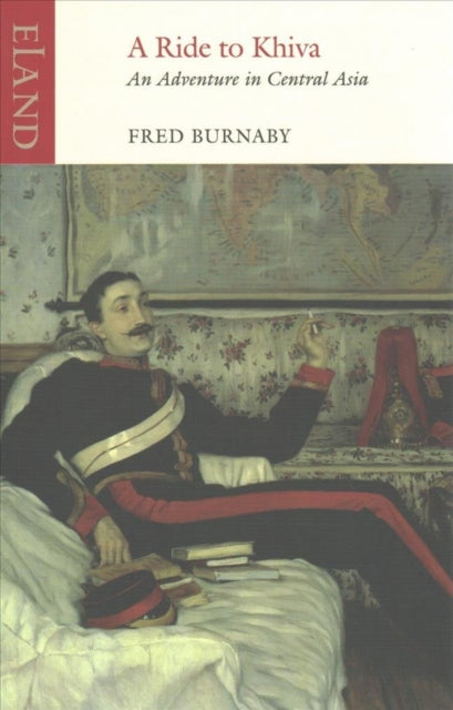 A Ride to Khiva : An Adventure in Central Asia-9781780601120